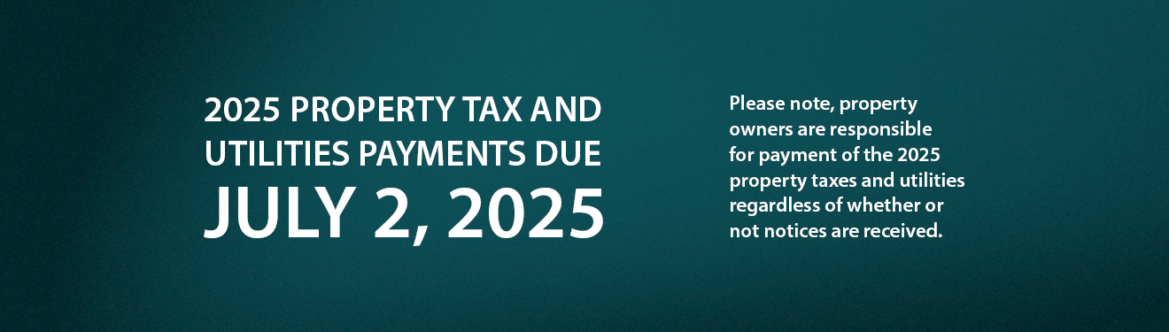 Property Tax and Utilities Due July 2.